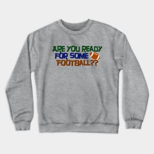 Ready for Football Crewneck Sweatshirt